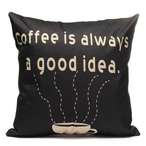 Pillow or pillow case { Coffee is always a good idea } 17 x 17. Cotton and linen with zipper closure. Black and light brown.
