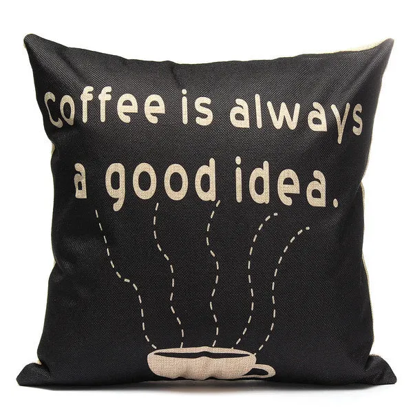 Pillow or pillow case { Coffee is always a good idea } 17 x 17. Cotton and linen with zipper closure. Black and light brown.